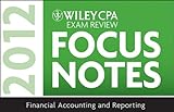 Wiley CPA exam review : focus notes. Financial accounting and reporting 2012