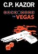Back Home to Vegas: A Story of the Deceit and Murder, Vegas Style