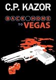 Back Home to Vegas: A Story of the Deceit and Murder, Vegas Style