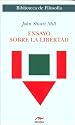 Ensayo sobre la libertad/ Essay about Freedom (Clasicos Filosofia) (Spanish Edition)