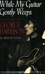 While My Guitar Gently Weeps : The Music of George Harrison