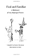 Foul and Familiar: A Dictionary of Very Improper French (French Edition)