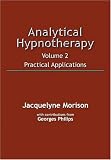 Analytical Hypnotherapy: v. 2: Practical Applications