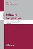 Software composition : 10th International Conference, SC 2011, Zurich, Switzerland, June 30 - July 1, 2011, proceedings