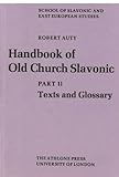 Handbook of Old Church Slavonic. Part 2, Texts and glossary