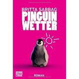 Pinguinwetter: Romanvon "Britta Sabbag"