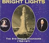 Bright lights : the Stevenson engineers 1752-1971 : comprising family recollections by Jean Leslie and a series of professional aspects by Roland Paxton