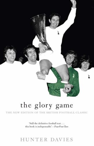 The Glory Game: The New Edition of the British Football Classic (Mainstream sport)
