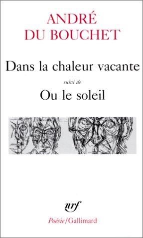 Dans la chaleur vacante, suivi de Ou le soleil