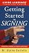 Getting Started in Signing Video: Learning American Sign Language