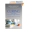 Curing Our Sick Health Care System: A Solution to America's Health Care Crisis