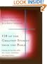 128 of the Greatest Stories from the Bible: Amazing And True Tales of the Men, Women, And Children Who Shaped History