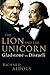 The Lion and the Unicorn: Gladstone vs Disraeli