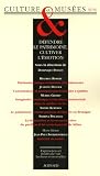 Revue Actes Sud  / Culture & Musées, N° 8 : Défendre le patrimoine, cultiver l'émotion