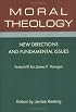 Moral Theology: New Directions And Fundamental Issues : Festschrift For James P. Hanigan