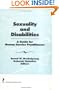 Sexuality and Disabilities: A Guide for Human Service Practitioners (Monograph Published Simultaneously As the Journal of Social Work & Human Sexuality , Vol 8, No 2)