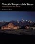 Along the Ramparts of the Tetons: The Saga of Jackson Hole, Wyoming