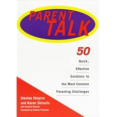 Parent talk: 50 quick, effective solutions to the most common parenting challenges