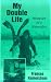 My Double Life: Memoirs of a Naturalist