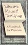 Effective Medical Testifying: A Handbook for Physicians, 1e
