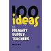 100 Ideas for Supply Teachers: Primary School Edition (Continuum One Hundreds): Primary School Edition (Continuum One Hundreds): Primary School Edition ... School Edition (Continuum One Hundreds)
