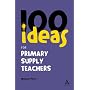 100 Ideas for Supply Teachers: Primary School Edition (Continuum One Hundreds): Primary School Edition (Continuum One Hundreds): Primary School Edition ... School Edition (Continuum One Hundreds)