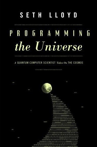 programming the universe a quantum computer scientist takes on the cosmos