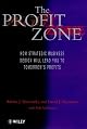 The Profit Zone: How Strategic Business Design Will Lead You to Tomorrow's Profits