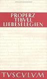 Liebeselegien - Carmina (Sammlung Tusculum) - Properz, Tibull