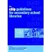 The CILIP Guidelines for Secondary School Libraries