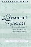 Resonant Themes: Literature, History and the Arts in Nineteenth and Twentieth-century Europe: Essays in Honor of Victor Brombert (North Carolina Studies in the Romance Languages and Literature)