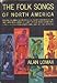 FOLK SONGS OF NORTH AMERICA IN THE ENGLISH LANGUAGE