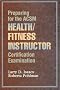 Preparing for the ACSM Health/Fitness Instructor Certification Examination