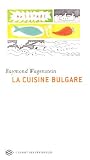 Revue L'Esprit des Péninsules  / La Cuisine bulgare : 40 Recettes traditionnelles