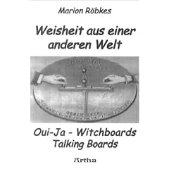 Weisheit aus einer anderen Welt: Oui-Ja, Witchboards, Talking Boards