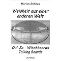 Weisheit aus einer anderen Welt: Oui-Ja, Witchboards, Talking Boards