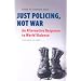 Just Policing, Not War: An Alternative Response to World Violence
