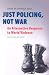 Just Policing, Not War: An Alternative Response to World Violence