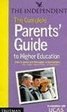 Complete Parents' Guide to Higher Education