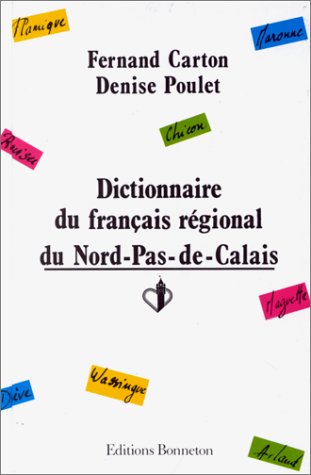 City Travel Guides Discounted  Search : Dictionnaire du français régional du Nord-Pas-de-Calais