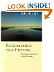 Reclaiming the Future: New Zealand and the Global Economy