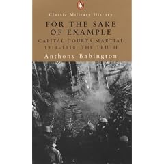 For the Sake of Example: Capital Courts Martial 1914-1918 - The Truth (Penguin Classic Military History)
