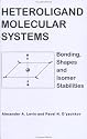 Heteroligand Molecular Systems: Bonding, Shapes and Isomer Stabilities
