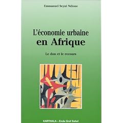 L'�conomie urbaine en Afrique : Le don et le recours