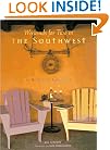 Weekends for Two in the Southwest: 50 Romantic Getaways