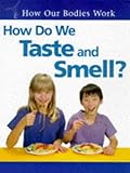 How do we taste and smell?