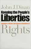 Keeping the People's Liberties: Legislators, Citizens, and Judges As Guardians of Rights