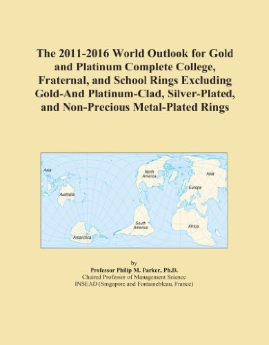 The 2011-2016 World Outlook for Gold and Platinum Complete College, Fraternal, and School Rings Excluding Gold-And Platinum-Clad, Silver-Plated, and Non-Precious Metal-Plated Rings