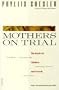 Mothers on Trial: The Battle for Children and Custody