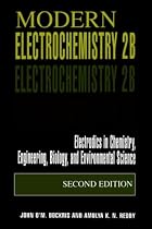 Modern Electrochemistry: Electrodics in Chemistry, Engineering, Biology and Environmental Science v. 2B